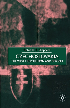Czechoslovakia: The Velvet Revolution and Beyond by Na Na 9781349628117