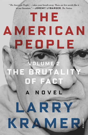 The American People: Volume 2: The Brutality of Fact: A Novel by Larry Kramer 9781250785688
