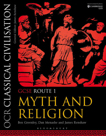 OCR Classical Civilisation GCSE Route 1: Myth and Religion by Ben Greenley 9781350014879