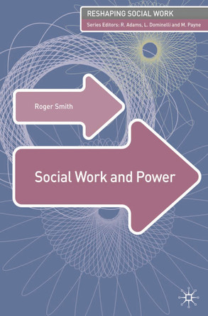 Social Work and Power by Roger S. Smith 9781403991249