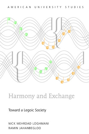 Harmony and Exchange: Toward a Legoic Society by Ramin Jahanbegloo 9781433135279