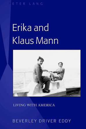 Erika and Klaus Mann: Living with America by Beverley Driver Eddy 9781433142161