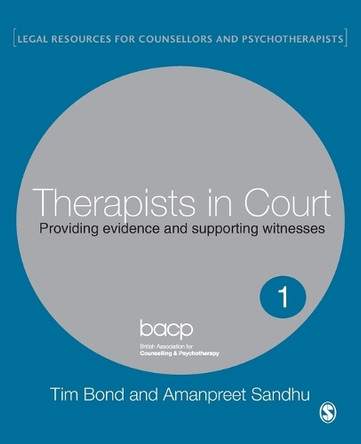 Therapists in Court: Providing Evidence and Supporting Witnesses by Tim Bond 9781412912686