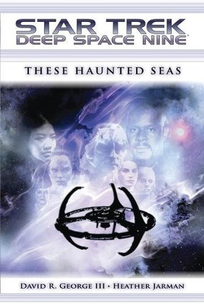Star Trek: Deep Space Nine: These Haunted Seas by David R. George 9781416556398