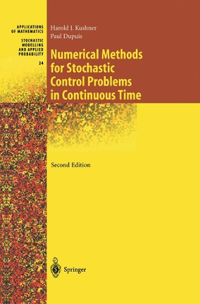 Numerical Methods for Stochastic Control Problems in Continuous Time by Harold Kushner 9781461265313