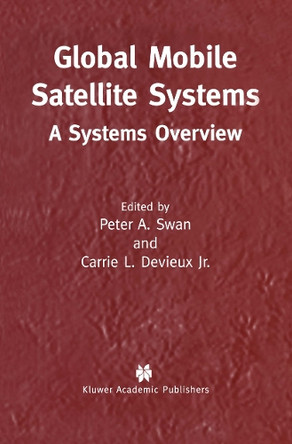 Global Mobile Satellite Systems: A Systems Overview by Peter Alfred Swan 9781461350231