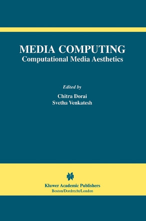 Media Computing: Computational Media Aesthetics by Chitra Dorai 9781461354031