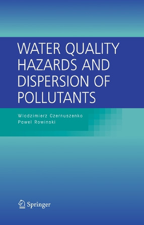 Water Quality Hazards and Dispersion of Pollutants by Wlodzimierz Czernuszenko 9781441936066