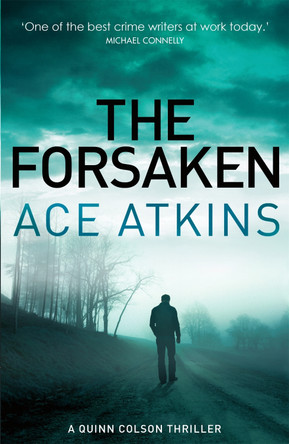 The Forsaken by Ace Atkins 9781472114280