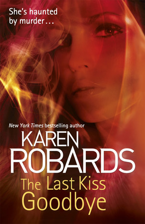 The Last Kiss Goodbye by Karen Robards 9781444786217