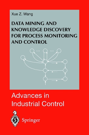 Data Mining and Knowledge Discovery for Process Monitoring and Control by X.Z. Wang 9781447111375