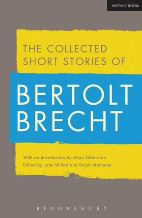 Collected Short Stories of Bertolt Brecht by Bertolt Brecht 9781472578204
