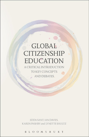 Global Citizenship Education: A Critical Introduction to Key Concepts and Debates by Ian Davies 9781472592439
