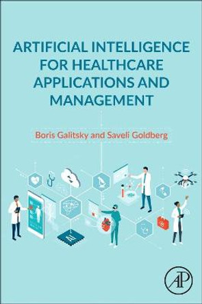 Artificial Intelligence for Healthcare Applications and Management by Boris Galitsky