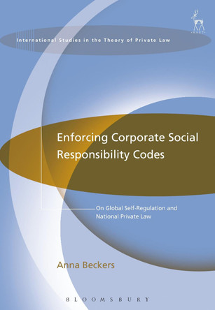 Enforcing Corporate Social Responsibility Codes by Anna Beckers 9781509920075