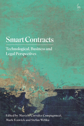 Smart Contracts: Technological, Business and Legal Perspectives by Dr Marcelo Corrales Compagnucci 9781509948253