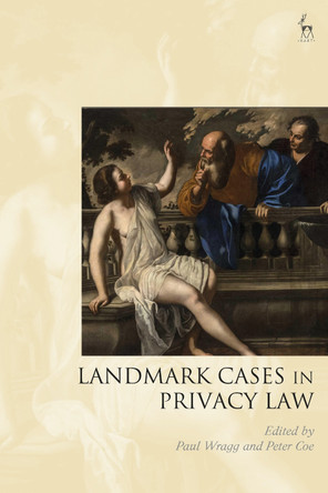 Landmark Cases in Privacy Law by Dr Paul Wragg 9781509967346
