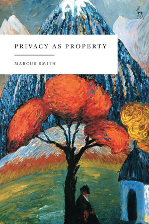 Privacy as Property by Marcus Smith 9781509987382