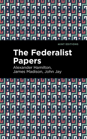 Federalist Papers by Alexander Hamilton 9781513207292