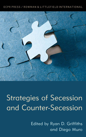 Strategies of Secession and Counter-Secession by Ryan D. Griffiths 9781538156896