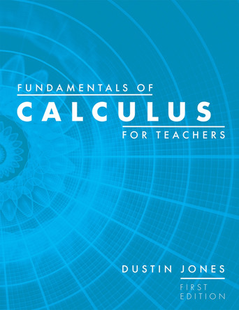 Fundamentals of Calculus for Teachers by Dustin Jones 9781516546442