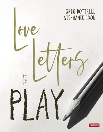 Love Letters to Play by Greg Bottrill 9781529608014
