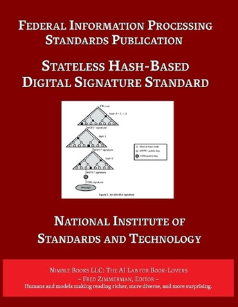 Stateless Hash-Based Digital Signature Standard: Federal Information Processing Standards 205 by U S Dept of Commerce 9781608883356