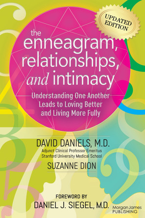 The Enneagram, Relationships, & Intimacy: Understanding One Another Leads to Loving Better and Living More Fully by David Daniels M.D. 9781636985367