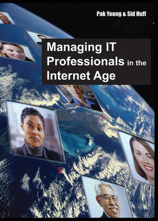 Managing IT Professionals in the Internet Age by  9781591409175