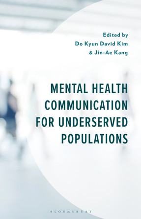 Mental Health Communication for Underserved Populations by Do Kyun David Kim 9781666950991