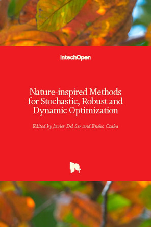 Nature-inspired Methods for Stochastic, Robust and Dynamic Optimization by Javier Del Ser 9781789233285