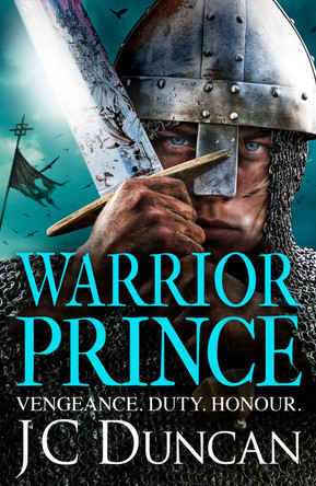 Warrior Prince: The BRAND NEW action-packed, unputdownable historical adventure from J. C. Duncan by JC Duncan 9781805498063