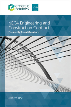 NEC4 Engineering and Construction Contract: Frequently Asked Questions by Andrea Rae 9781806865581