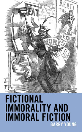 Fictional Immorality and Immoral Fiction by Garry Young 9781793639196