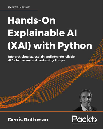 Hands-On Explainable AI (XAI) with Python: Interpret, visualize, explain, and integrate reliable AI for fair, secure, and trustworthy AI apps by Denis Rothman 9781800208131