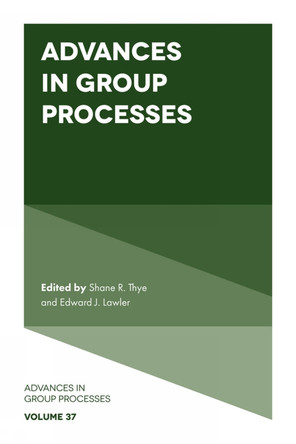Advances in Group Processes by Shane R. Thye 9781800432338