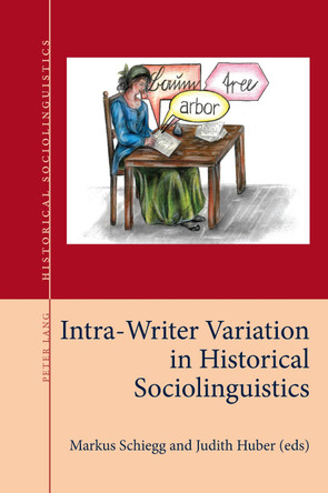 Intra-Writer Variation in Historical Sociolinguistics by Markus Schiegg 9781800797031