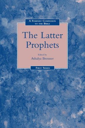 A Feminist Companion to the Latter Prophets by Athalya Brenner 9781850755159