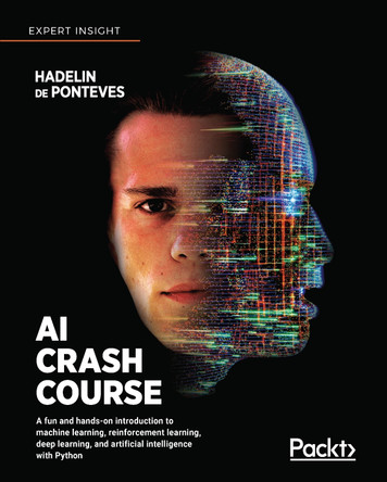 AI Crash Course: A fun and hands-on introduction to machine learning, reinforcement learning, deep learning, and artificial intelligence with Python by Hadelin de Ponteves 9781838645359