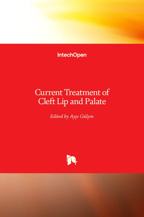 Current Treatment of Cleft Lip and Palate by Ayşe Gülşen 9781838800130