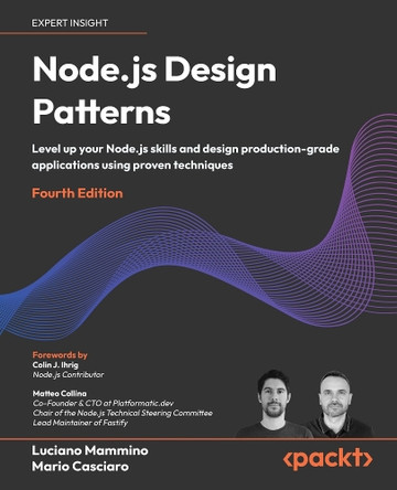 Node.js Design Patterns: Level up your Node.js skills and design production-grade applications using proven techniques by Luciano Mammino 9781803238944