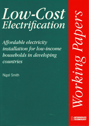 Low-cost Electrification: Affordable electricity installation for low-income households in developing countries by Nigel Smith 9781853394546