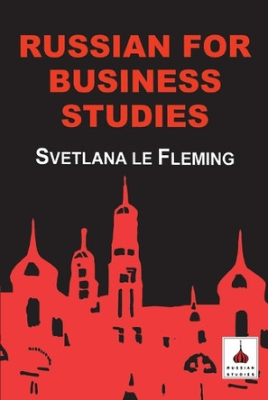 RUSSIAN FOR BUSINESS STUDIES by Svetlana Le Fleming 9781853996115