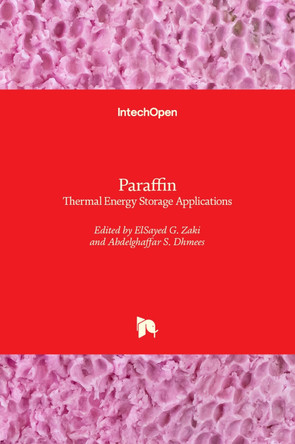 Paraffin: Thermal Energy Storage Applications by ElSayed G. Zaki 9781839687051