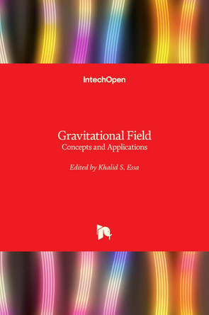 Gravitational Field: Concepts and Applications by Khalid S. Essa 9781839697524