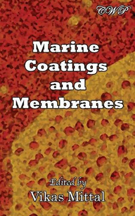 Marine Coatings and Membranes by Vikas Mittal 9781925823479