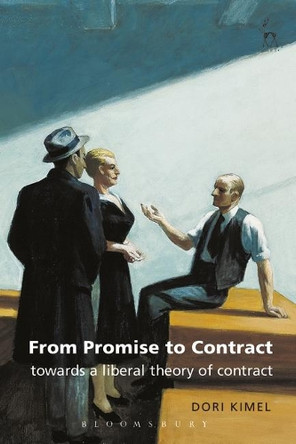 From Promise to Contract: Towards a Liberal Theory of Contract by Dori Kimel 9781841132129