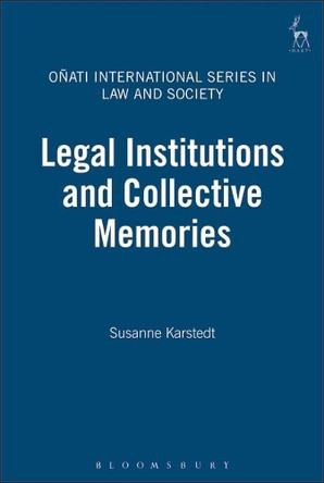 Legal Institutions and Collective Memories by Susan Karstedt 9781841133263