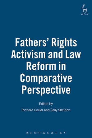 Fathers' Rights Activism and Law Reform in Comparative Perspective by Richard Collier 9781841136295