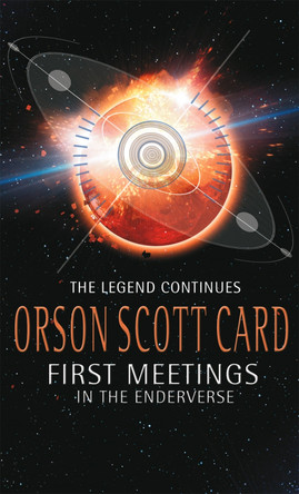 First Meetings: In The Enderverse by Orson Scott Card 9781841493114
